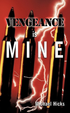 Kniha Vengeance is Mine Hicks