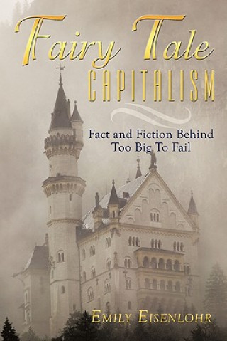Kniha Fairy Tale Capitalism Emily Eisenlohr