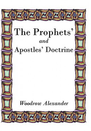 Carte Prophets' and Apostles' Doctrine Woodrow Alexander