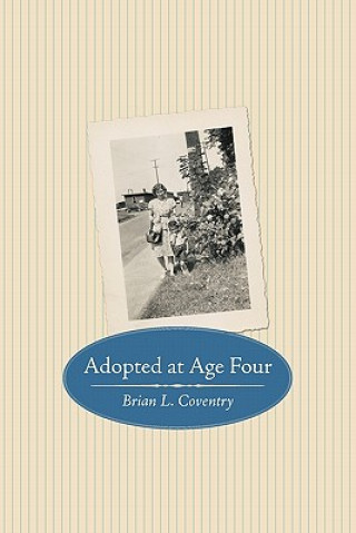 Kniha Adopted at Age Four Brian L Coventry