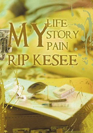 Knjiga My Life, My Story, My Pain Rip Kesee