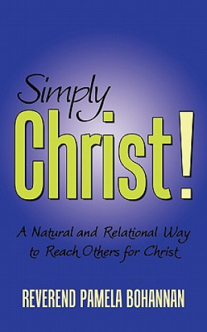 Kniha Simply Christ! Reverend Pamela Bohannan