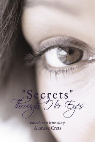 Carte "Secrets" Through Her Eyes Alonese Crets