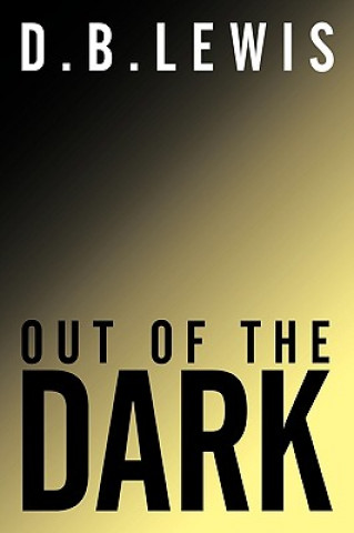 Книга Out Of The Dark D B Lewis