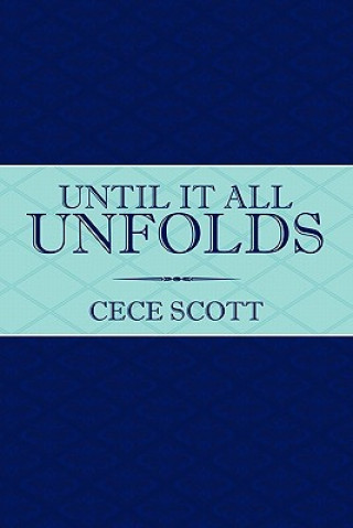 Carte Until It All Unfolds Cece Scott