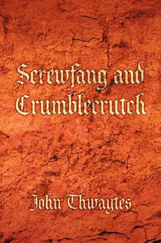 Buch Screwfang and Crumblecrutch John Thwaytes