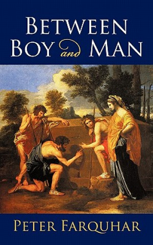 Книга Between Boy and Man Peter Farquhar