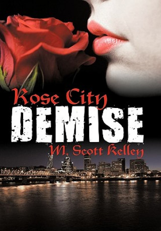 Książka Rose City Demise M Scott Kelley