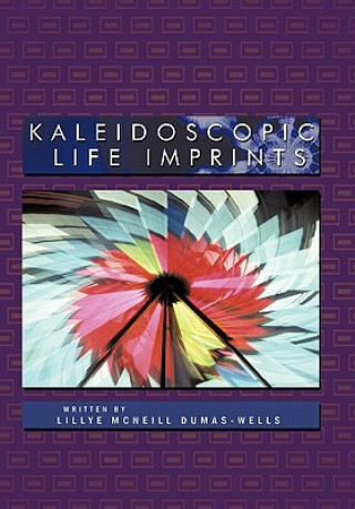Carte Kaleidoscopic Life Imprints Lillye McNeill Dumas-Wells