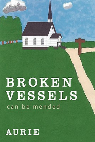 Livre Broken Vessels Can Be Mended Aurie