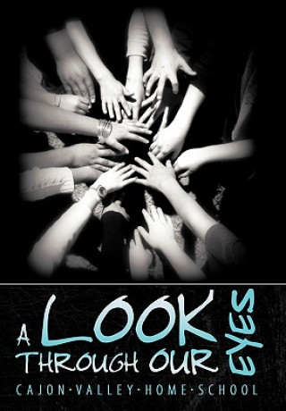Knjiga Look Through Our Eyes Cajon Valley Home School