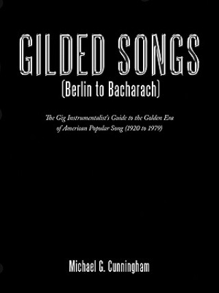 Könyv Gilded Songs (Berlin to Bacharach) Michael G Cunningham