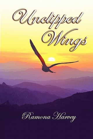 Boek Unclipped Wings Ramona Harvey