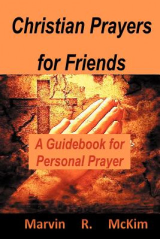 Kniha Christian Prayers for Friends Marvin R McKim