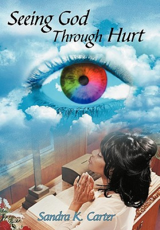 Book Seeing God Through Hurt Sandra K Carter