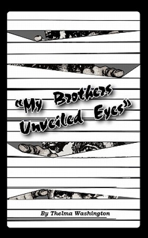 Könyv My Brother's Unveiled Eyes Thelma Washington