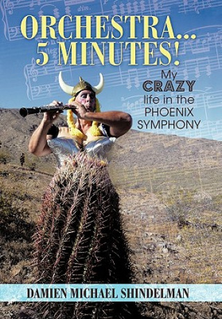 Книга Orchestra...5 Minutes! Damien Michael Shindelman