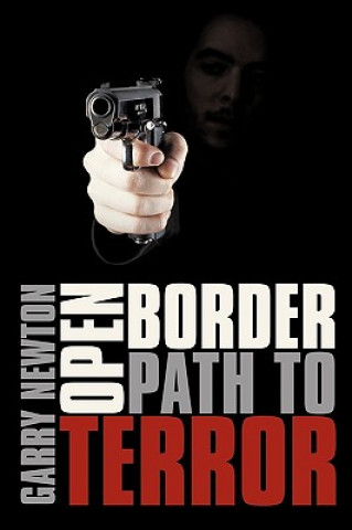 Carte Open Border, Path to Terror Garry Newton