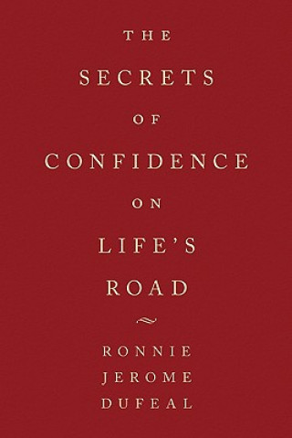 Libro Secrets of Confidence on Life's Road Ronnie Jerome Dufeal