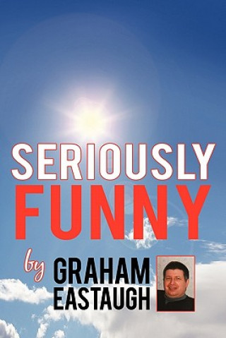 Knjiga Seriously Funny Graham Eastaugh