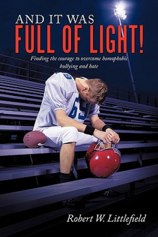 Buch And It Was Full of Light! Robert W Littlefield