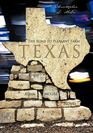 Kniha Road to Pleasant Farm, Texas Christopher L McGee