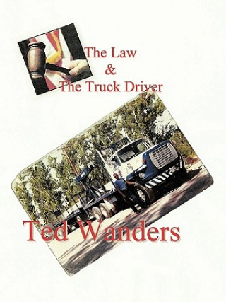 Knjiga Law & The Truck Driver Ted Wanders