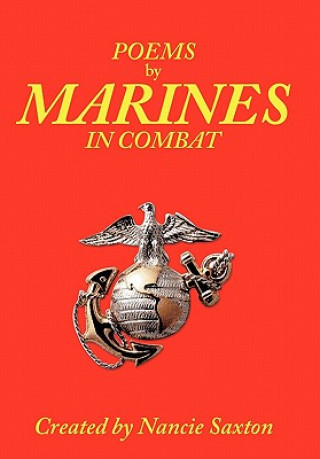 Kniha Poems by Marines in Combat Nancie Saxton