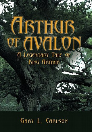 Knjiga Arthur of Avalon Gary L Carlson