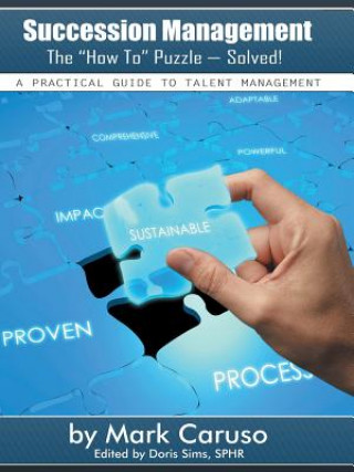 Carte Succession Management the How to Puzzle-Solved! Mark Caruso