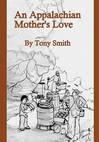 Könyv Appalachian Mother's Love Tony Smith