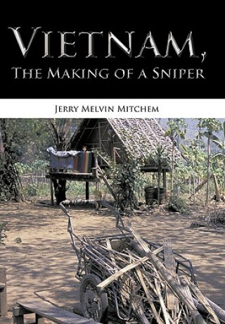 Libro Vietnam, The Making of a Sniper Jerry Melvin Mitchem