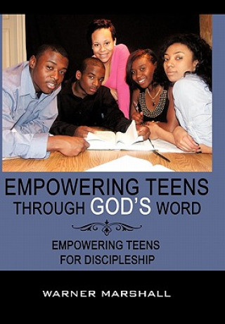 Kniha Empowering Teens Through God's Word! Warner Marshall