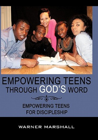 Carte Empowering Teens Through God's Word! Warner Marshall