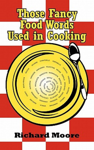 Buch Those Fancy Food Words Used in Cooking Moore