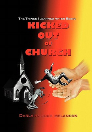 Книга Things I Learned After Being Kicked Out of Church Darla Hannah Melancon