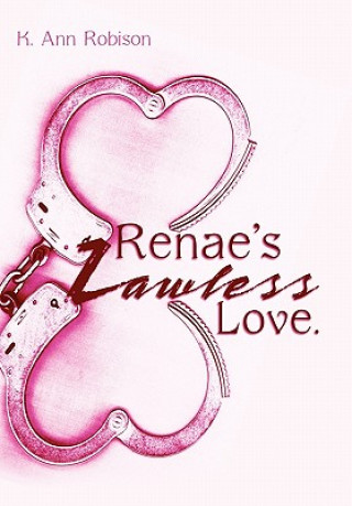 Книга Renae's Lawless Love. K Ann Robison