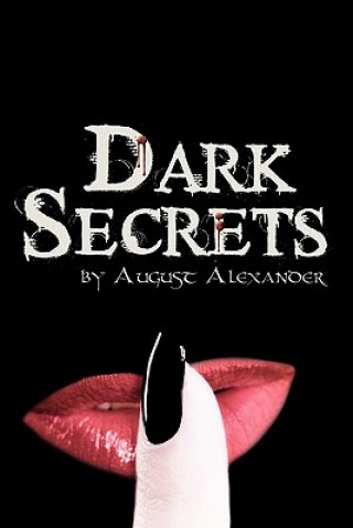 Könyv Dark Secrets August Alexander