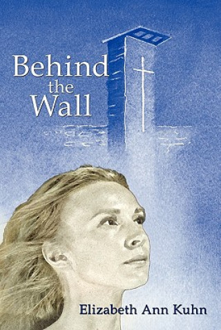 Libro Behind the Wall Elizabeth Ann Kuhn