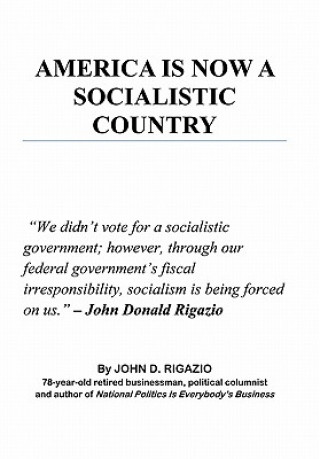 Книга America is Now a Socialistic Country John D Rigazio