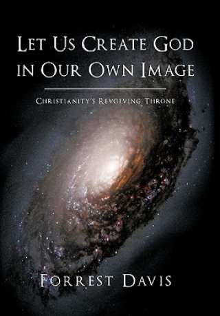 Knjiga Let Us Create God in Our Own Image Forrest Davis