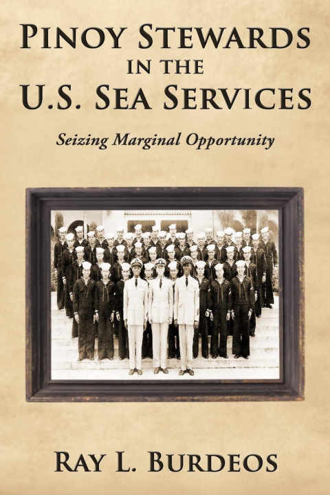 Kniha Pinoy Stewards in the U.S. Sea Services Ray L Burdeos