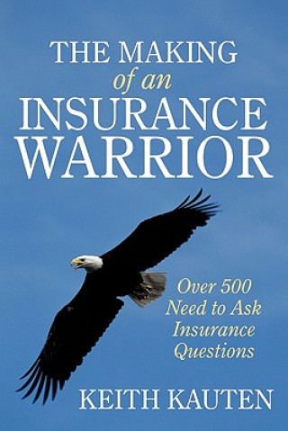 Kniha Making of an Insurance Warrior Keith Kauten