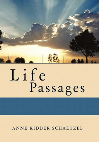 Livre Life Passages Anne Kidder Schaetzel