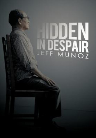 Книга Hidden in Despair Jeff Munoz