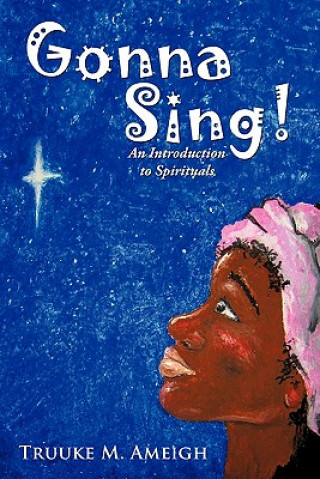 Book Gonna Sing! Truuke M Ameigh