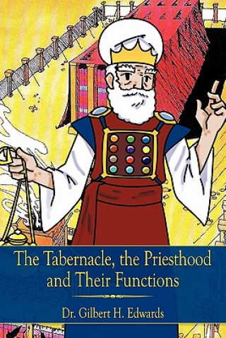 Kniha Tabernacle, the Priesthood and Their Functions Edwards