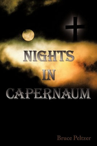 Kniha Nights In Capernaum Bruce Peltzer