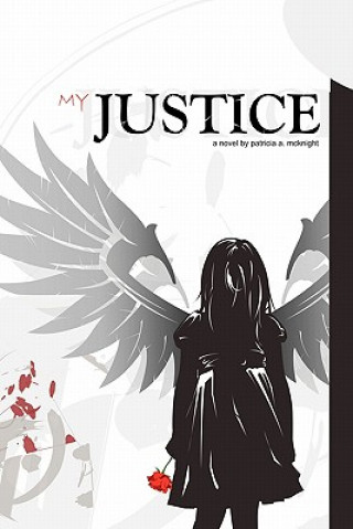Kniha My Justice Patricia A McKnight