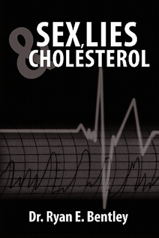 Книга Sex, Lies & Cholesterol Bentley